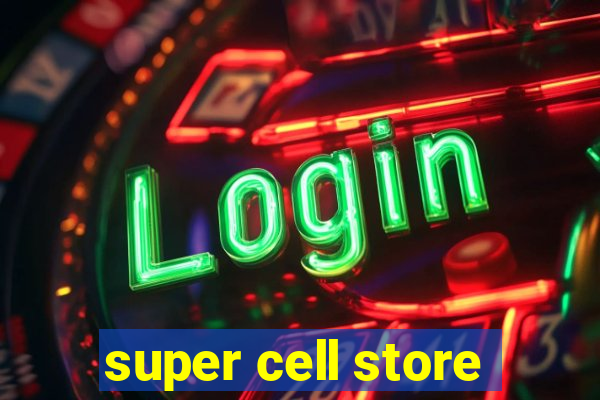 super cell store